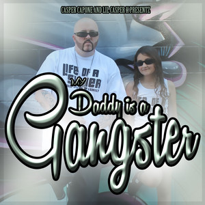 Daddy Is a Gangster - song and lyrics by Casper Capone, Lil Casper