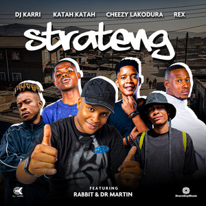 Dj Karri, Katah Katah, Cheezy Lakodura & Rex - Strateng (feat. Rabbit & DR Martin)