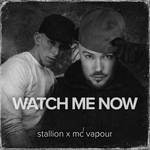 Watch Me Now by Stallion, Mc Vapour