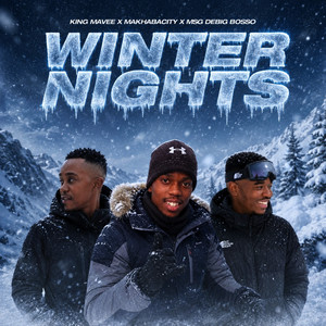 Winter Nights by King MaVee, MAKHABACITY, Msg Debig bosso