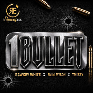 1 Bullet by Rawkey White, Emini Myson, Tmizzy