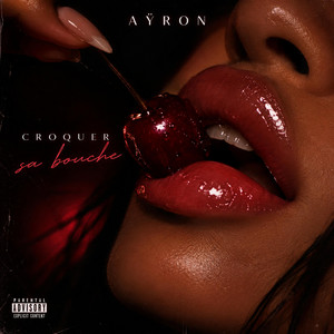 Croquer sa bouche by Aÿron