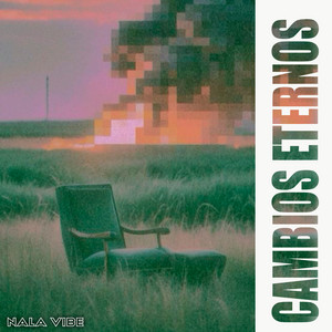 Cambios Eternos by Nala Vibe