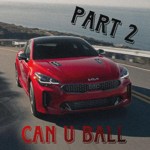 Can u Ball (Part2) by qualowww, Lilq, Trap4Mar