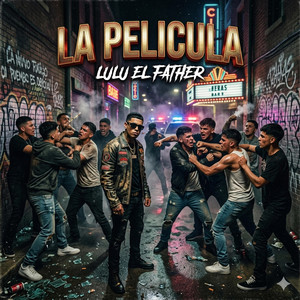 LA PELICULA by LULU EL FATHER
