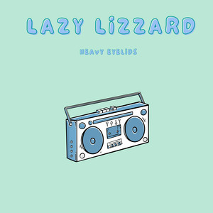Heavy Eyelids by Lazy Lizzard