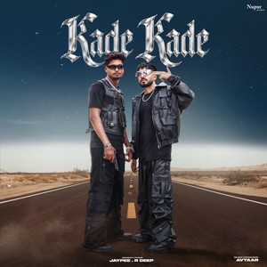 Kade Kade by R Deep, Jaypee, Avtaar