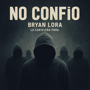 No confio by Bryan Lora