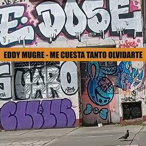 Me cuesta tanto olvidarte by Eddy Mugre