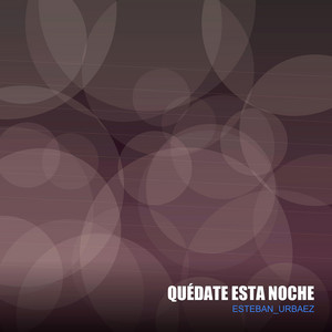 Quédate Esta Noche by ESTEBAN URBAEZ 03