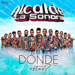 Alcalde La Sonora - Donde Estas?