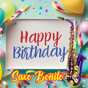 HAPPY BIRTHDAY (Cover) - Single by SAXO ELEGANTE | Spotify