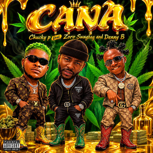 Cana by Chucky P, Zoro Swagbag, DennyB
