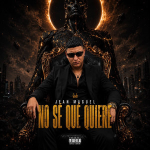No Sé Qué Quiere by Jean Maguel