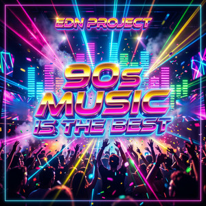 EDN Project - 90s Music Is The Best
