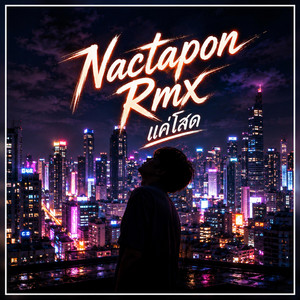 Nactapon Rmx แค่โสด by xelinpao SR