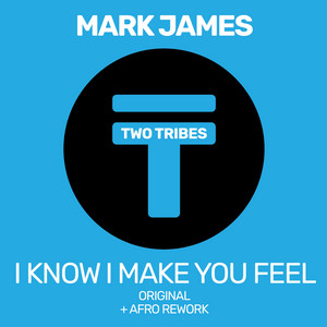 I Know I Make You Feel - MJ's Afro Rework by Mark James