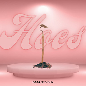 Hoes by Makenna