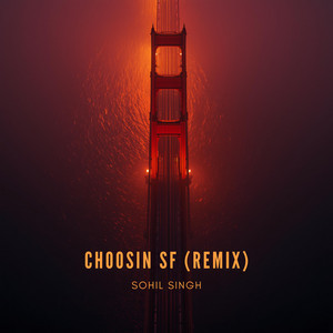 Choosin SF by Sohil Singh