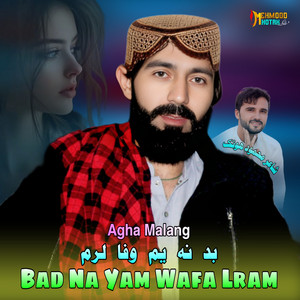 Agha Malang - Bad Na Yam Wfa Lram