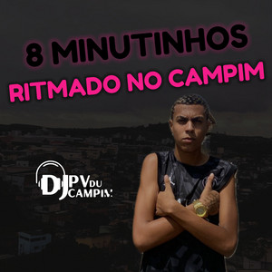 DJ PV DU CAMPIM - 8 MINUTINHOS RITMADO NO CAMPIM