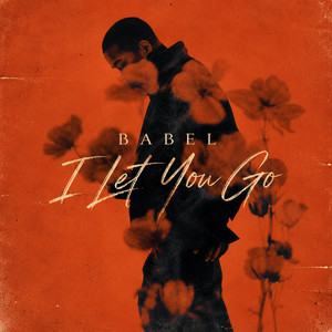 I Let You Go by BABEL