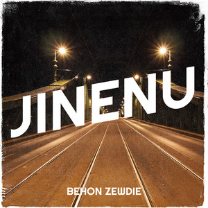 Jinenu by Behon Zewdie