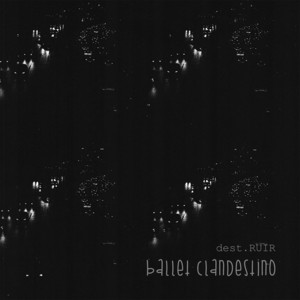 Destruir by Ballet Clandestino