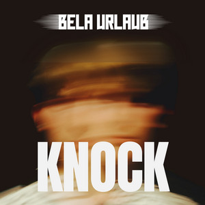 Knock by Bela Urlaub
