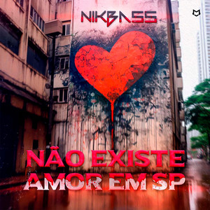 NikBass - Não existe amor em SP
