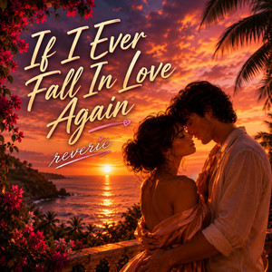 If I Ever Fall in Love Again by Reverie