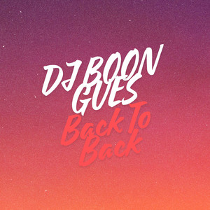 BACK TO BACK by DJ BOON GUES