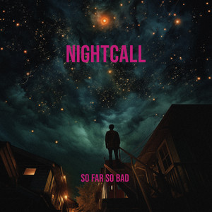 Nightcall by So Far So Bad