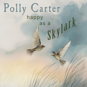 Happy as a Skylark by Polly Carter