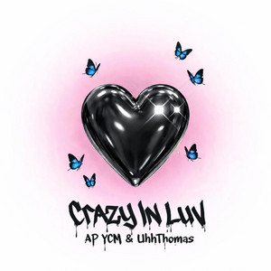 Crazy In Luv by UhhThomas, AP YCM