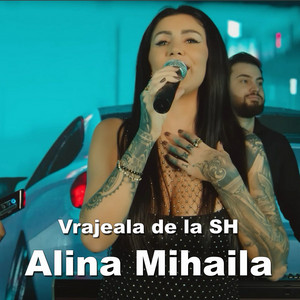 Alina Mihaila - Vrajeala de la SH