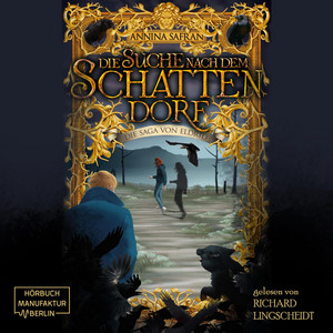 Die Suche nach dem Schattendorf [Die Saga von Eldrid, Band 2 (ungekürzt)]