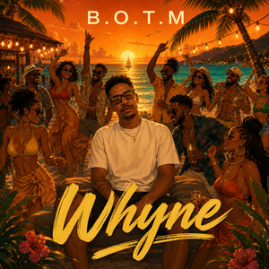 Whyne by B.O.T.M
