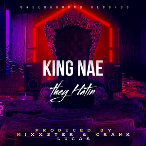 They Hatin by King Nae