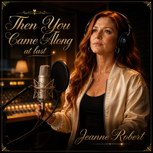 Then you came along at last by Jeanne Robert
