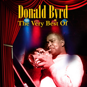 The Very Best Of - Compilation by Donald Byrd | Spotify