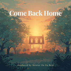 Come Back Home by Mentor on Da Beat
