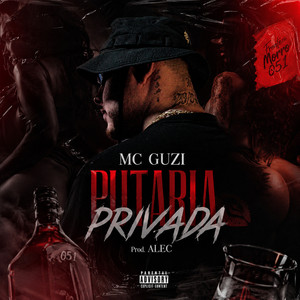 PUTARIA PRIVADA by Mc Guzi, Prod ALEC