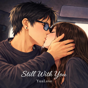 Still With You by YuaLove
