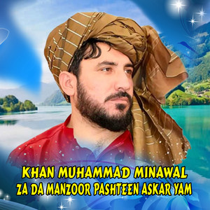 Khan Muhammad Minawal - Za Da Manzoor Pashteen Askar Yam