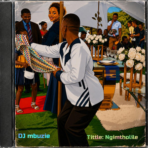 Ngimtholile by DJ Mbuzie
