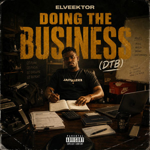 Doing The Business (DTB) by ELVEEKTOR