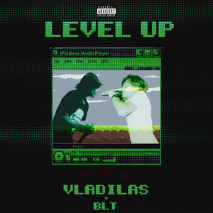 LEVEL UP! by Vladilas, blt, vali$
