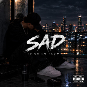 SAD by TU CHINO FLOW