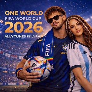 FIFA World Cup 2026 Anthem – ONE WORLD - Ft Lyra by ALLYTUNES